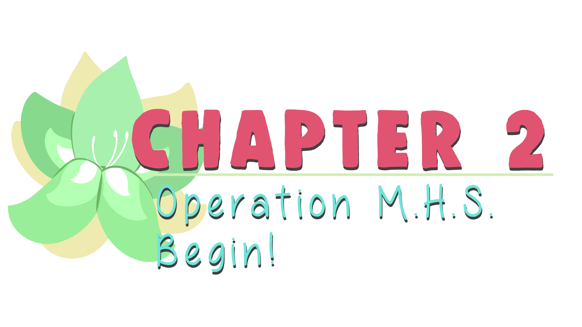 Phoenix Club: Chapter 3 - Operation M.H.S. Begin!